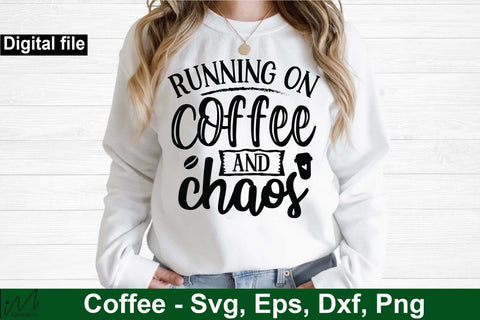 Running on coffee and chaos svg, Coffee t shirt svg, Funny t shirt svg, Chaos t shirt, Funny mug design SVG Isabella Machell 