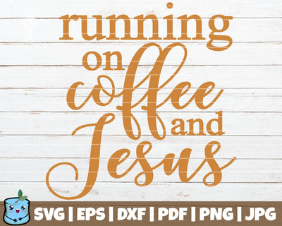 Running On Coffee And Jesus SVG MintyMarshmallows 