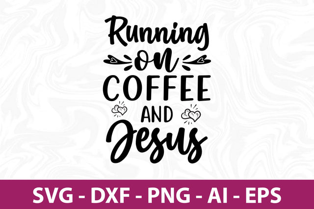 Running on Coffee and Jesus-svg SVG nirmal108roy 