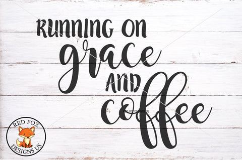 Running On Grace and Coffee Svg Png Dxf, Scripture SVG File SVG RedFoxDesignsUS 