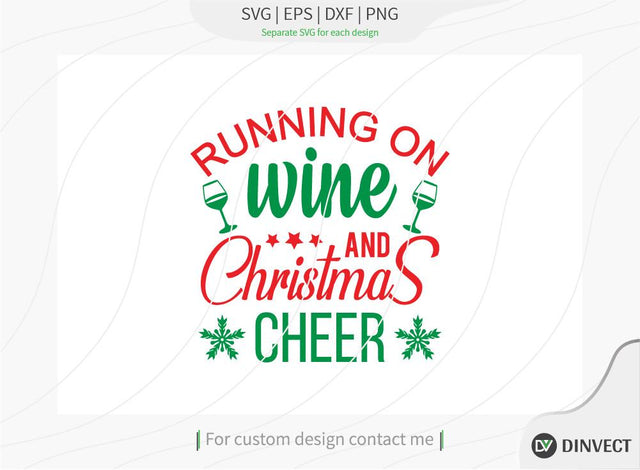 Running on wine and Christmas cheer SVG Cut File, Christmas Tshirt SVG, Christmas SVG, Christmas SVG, Funny Christmas Shirt SVG, Kids Christmas SVG SVG Dinvect 