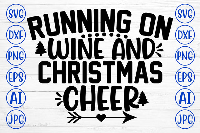 Running On Wine And Christmas Cheer SVG Cut File SVG Syaman 