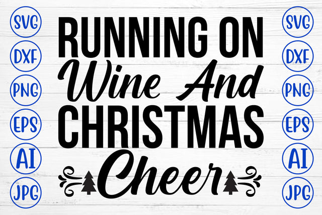 Running On Wine And Christmas Cheer SVG Design SVG Syaman 