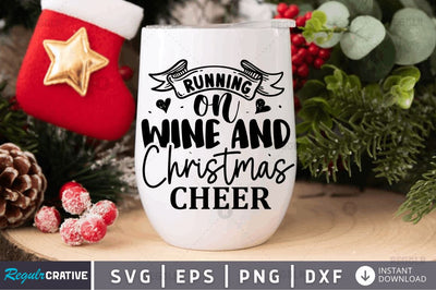 Running On Wine And Christmas Cheer SVG SVG Regulrcrative 