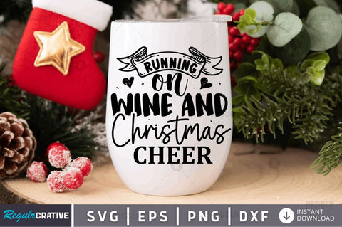 Running On Wine And Christmas Cheer SVG SVG Regulrcrative 