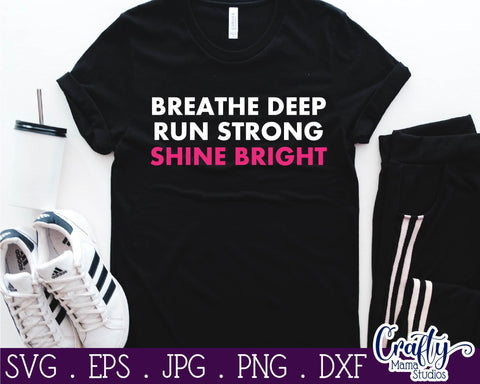 Running SVG - Exercise - Runner Svg - Breathe Deep Run Strong SVG Crafty Mama Studios 