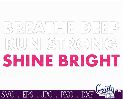 Running SVG - Exercise - Runner Svg - Breathe Deep Run Strong SVG Crafty Mama Studios 