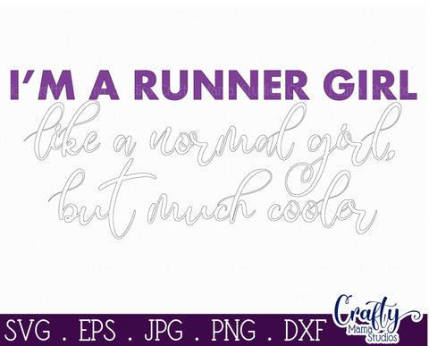 Running SVG - Exercise - Runner Svg - I'm A Runner Girl, Cool SVG Crafty Mama Studios 