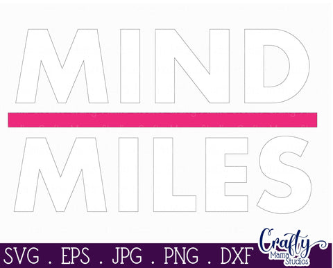Running SVG - Exercise - Runner Svg - Mind Over Miles Cut File SVG Crafty Mama Studios 