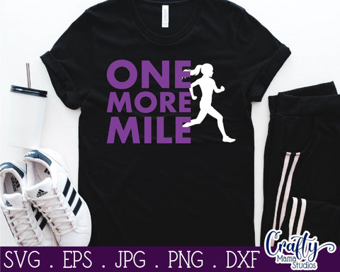 Running SVG - Exercise - Runner Svg - One More Mile Cut File SVG Crafty Mama Studios 