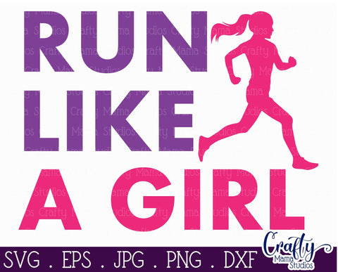 Running SVG - Exercise - Runner Svg - Run Like A Girl Cut File SVG Crafty Mama Studios 