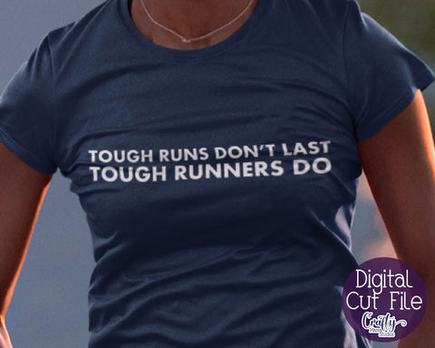 Running SVG - Exercise - Runner Svg - Tough Runs Don't Last SVG Crafty Mama Studios 