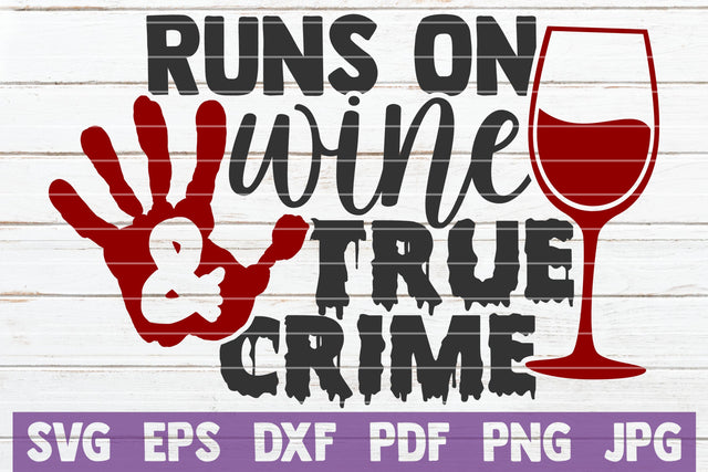 Runs On Wine And True Crime SVG MintyMarshmallows 