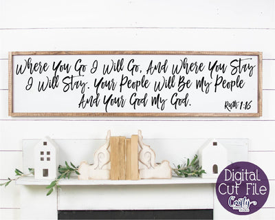 Ruth 1 16, Farmhouse Svg, Christian Home Sign, Bible Verse SVG Crafty Mama Studios 