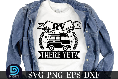 RV there yet?, Camping SVG Bundle SVG DESIGNISTIC 