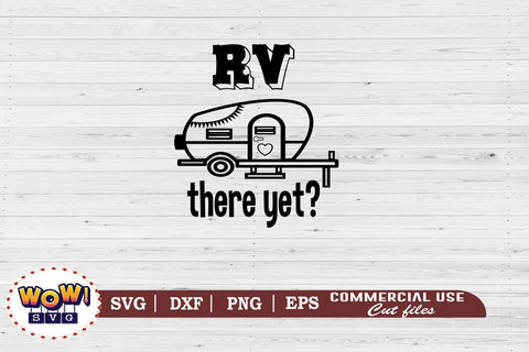 RV there yet svg, Camping svg, RV svg, Png, Dxf SVG Wowsvgstudio 