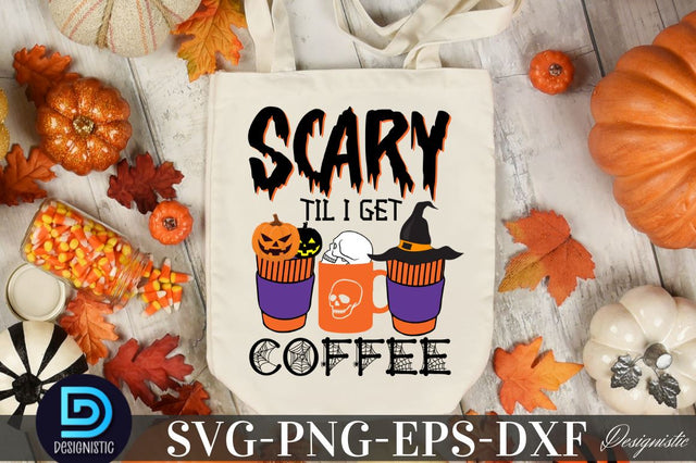 Sacry Til I get coffee, Halloween SVG Design SVG DESIGNISTIC 