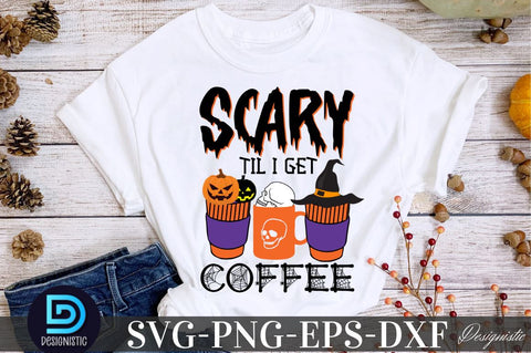 Sacry Til I get coffee, Halloween SVG Design SVG DESIGNISTIC 