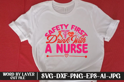 Safety First Drink With A Nurse SVG CUT FILE SVG MStudio 
