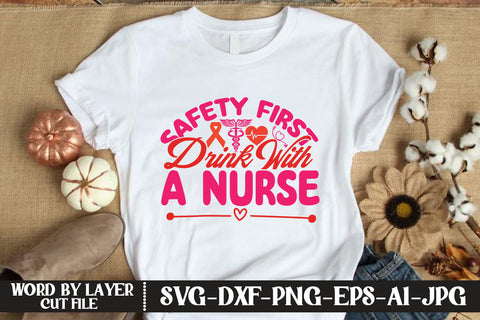 Safety First Drink With A Nurse SVG CUT FILE SVG MStudio 