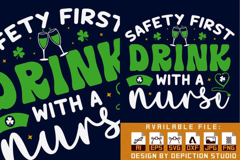 Safety First Drink With A Nurse T-Shirt, St. Patrick's Drink Shirt, Drink With A Nurse Shirt, Patrick's Day Drink Shirt Print Template Sketch DESIGN Depiction Studio 