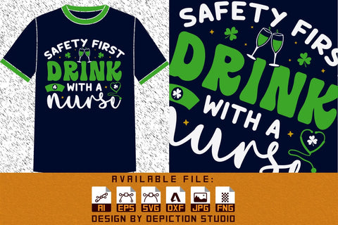 Safety First Drink With A Nurse T-Shirt, St. Patrick's Drink Shirt, Drink With A Nurse Shirt, Patrick's Day Drink Shirt Print Template Sketch DESIGN Depiction Studio 