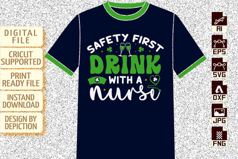 Safety First Drink With A Nurse T-Shirt, St. Patrick's Drink Shirt, Drink With A Nurse Shirt, Patrick's Day Drink Shirt Print Template Sketch DESIGN Depiction Studio 