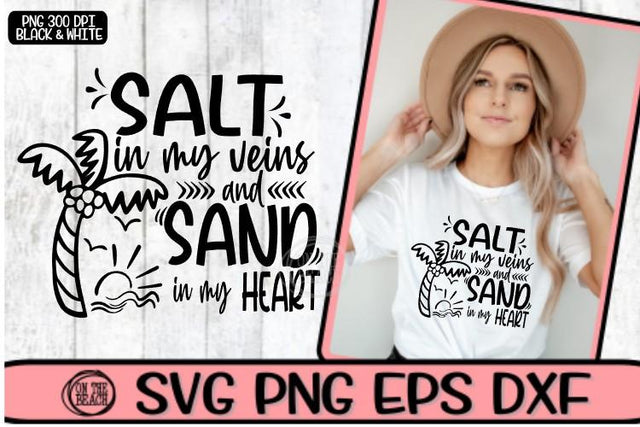 SALT In My Veins And SAND In My HEART- SVG DXF SVG EPS SVG On the Beach Boutique 