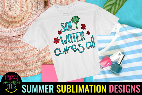 Salt Water Cures All Beach Sublimation- Summer Sublimation Sublimation Happy Printables Club 