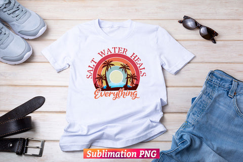 Salt Water Heals Everything Beach Summer T shirt Design Png Sublimation Printable Files Sublimation DesignDestine 