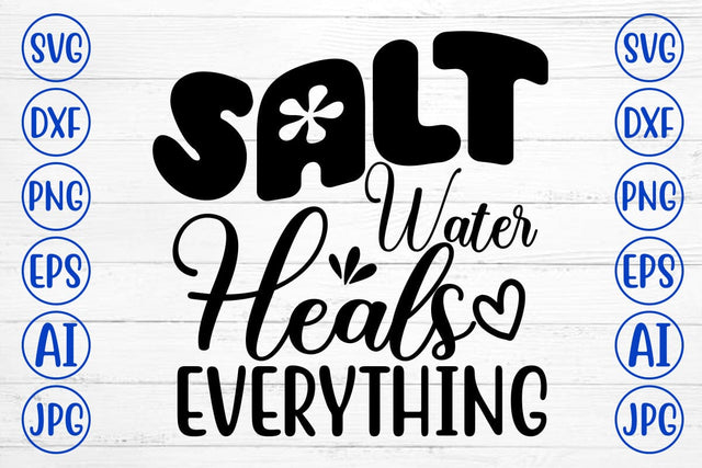 Salt Water Heals Everything SVG Cut File SVG Syaman 