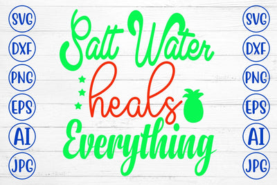 Salt Water Heals Everything SVG Cut File SVG Syaman 