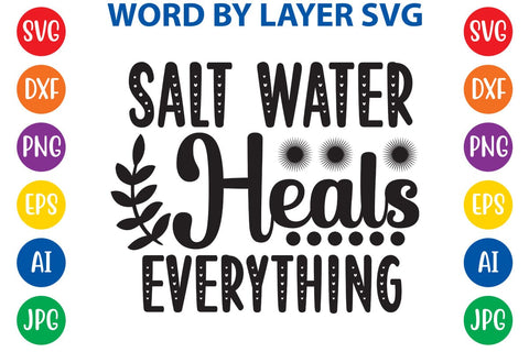 Salt water heals everything SVG Design SVG Rafiqul20606 