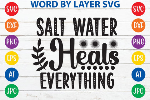 Salt water heals everything SVG Design SVG Rafiqul20606 
