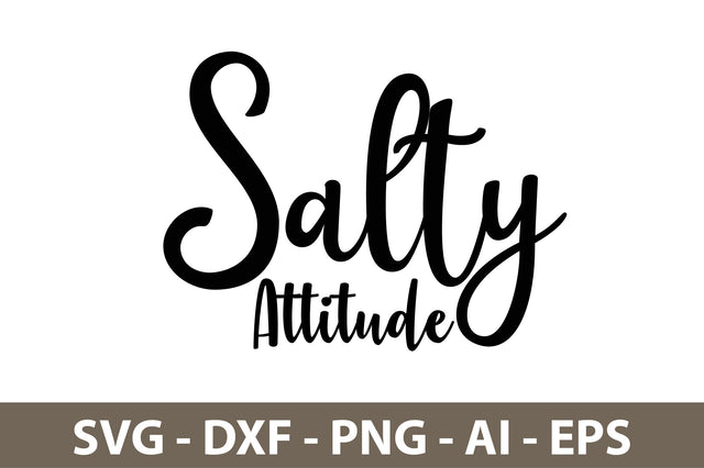 Salty Attitude svg SVG nirmal108roy 