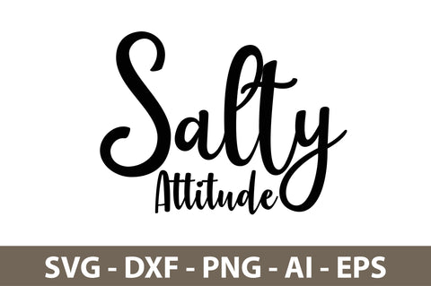 Salty Attitude svg SVG nirmal108roy 