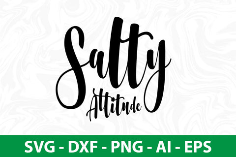 Salty Attitude svg SVG nirmal108roy 