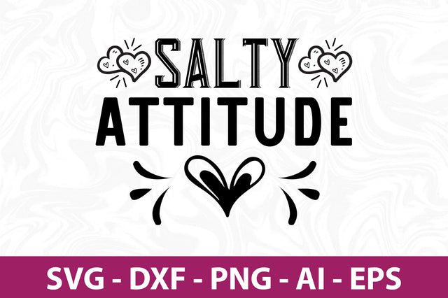 Salty Attitude svg SVG orpitasn 