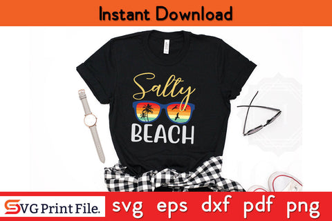 Salty Beach Summer Life Party Summer Vibes T shirt Design PNG SVG Files SVG SVG Print File 