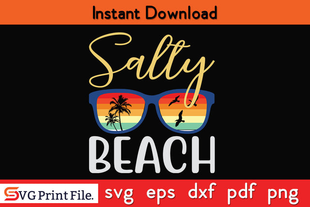 Salty Beach Summer Life Party Summer Vibes T shirt Design PNG SVG Files SVG SVG Print File 