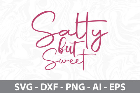 Salty but Sweet svg SVG nirmal108roy 