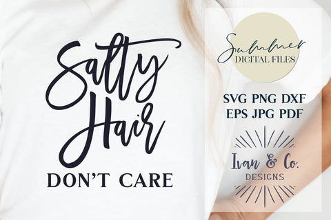Salty Hair Don't Care Svg & Sublimation, Summer Svg, Beach Life Svg, Beach Shirt, Cricut, Silhouette Designs, Digital Cut Files, JPG DXF PNG (1482149929) SVG Ivan & Co. Designs 