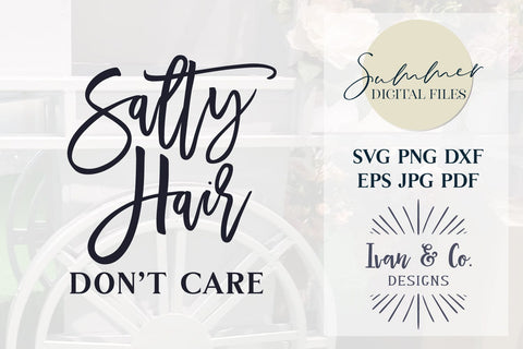 Salty Hair Don't Care Svg & Sublimation, Summer Svg, Beach Life Svg, Beach Shirt, Cricut, Silhouette Designs, Digital Cut Files, JPG DXF PNG (1482149929) SVG Ivan & Co. Designs 
