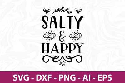 Salty & Happy svg SVG orpitasn 