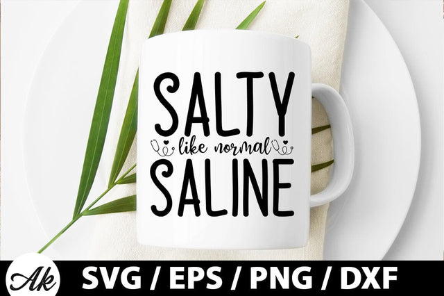 Salty like normal saline SVG SVG akazaddesign 