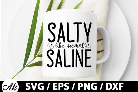 Salty like normal saline SVG SVG akazaddesign 