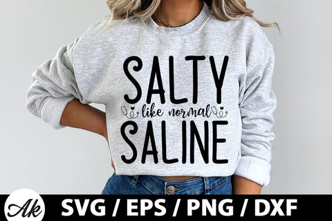 Salty like normal saline SVG SVG akazaddesign 