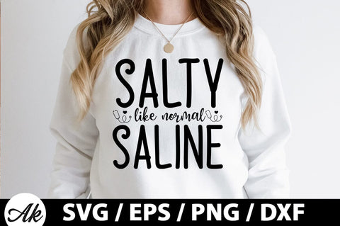 Salty like normal saline SVG SVG akazaddesign 