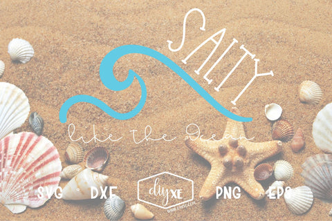 Salty Like The Ocean SVG DIYxe Designs 