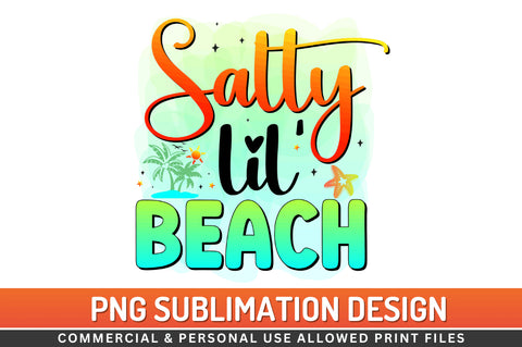 Salty lil' beach Sublimation PNG Sublimation Regulrcrative 